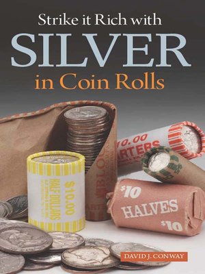 cover image of Strike it Rich with Silver in Coin Rolls